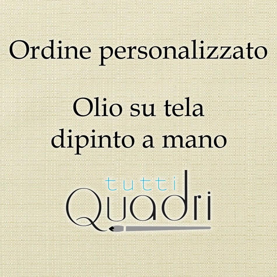 1 x quadro in óleo 70 x 100 cm. Ordine personalizzato per Maxim Feel